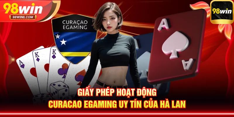 Giấy phép hoạt động Curacao eGaming uy tín của Hà Lan