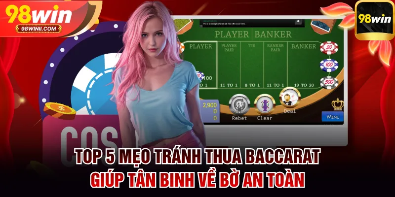 Mẹo tránh thua Baccarat